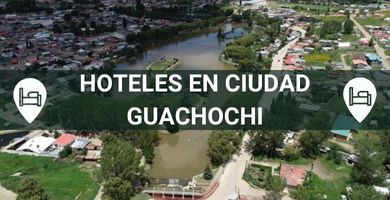 Hoteles en Ciudad de Guachochi